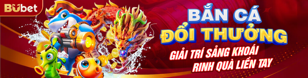 Bắn Cá Đổi Thưởng